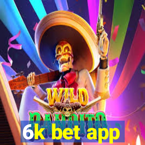 6k bet app